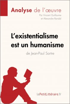 ebook: L'existentialisme est un humanisme de Jean-Paul Sartre (Analyse de l'oeuvre)
