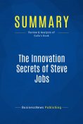 eBook: Summary: The Innovation Secrets of Steve Jobs