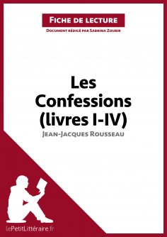 ebook: Les Confessions (livres I-IV) de Jean-Jacques Rousseau (Fiche de lecture)