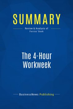 ebook: Summary: The 4-Hour Workweek