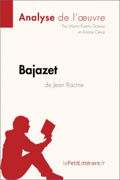 ebook: Bajazet de Jean Racine (Analyse de l'œuvre)