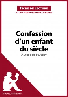 ebook: Confession d'un enfant du siècle d'Alfred de Musset (Fiche de lecture)