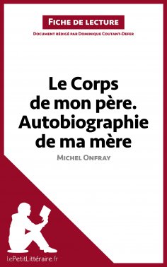 ebook: Le Corps de mon père. Autobiographie de ma mère de Michel Onfray (Fiche de lecture)