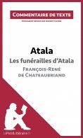 ebook: Atala - Les funérailles d'Atala - François-René de Chateaubriand (Commentaire de texte)