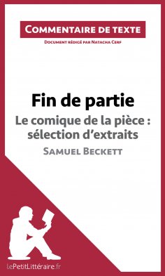 eBook: Fin de partie - Le comique de la pièce : sélection d'extraits - Samuel Beckett (Commentaire de texte