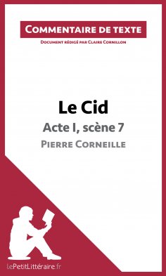 ebook: Le Cid - Acte I, scène 7 - Pierre Corneille (Commentaire de texte)