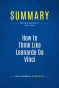 ebook: Summary: How to Think Like Leonardo Da Vinci