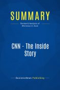 ebook: Summary: CNN - The Inside Story