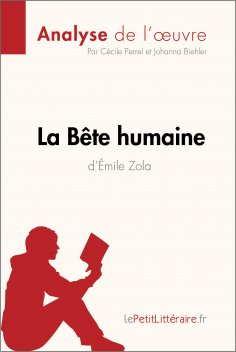 eBook: La Bête humaine d'Émile Zola (Analyse de l'oeuvre)