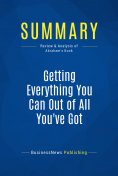 ebook: Summary: Getting Everything You Can Out of All You've Got
