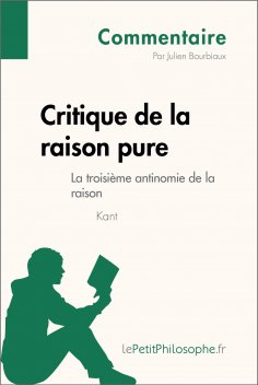 ebook: Critique de la raison pure de Kant - La troisième antinomie de la raison (Commentaire)