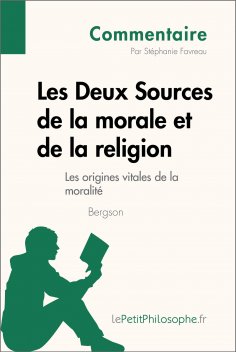 ebook: Les Deux Sources de la morale et de la religion de Bergson (Commentaire)