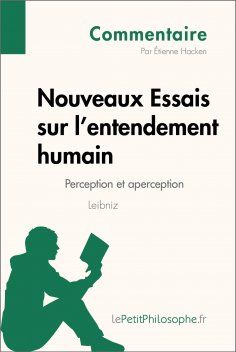 eBook: Nouveaux Essais sur l'entendement humain de Leibniz - Perception et aperception (Commentaire)
