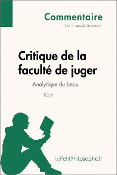 eBook: Critique de la faculté de juger de Kant - Analytique du beau (Commentaire)