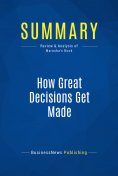 ebook: Summary: How Great Decisions Get Made