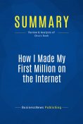 eBook: Summary: How I Made My First Million on the Internet