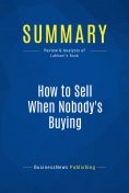 ebook: Summary: How to Sell When Nobody's Buying