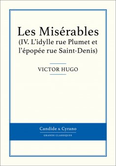 eBook: Les Misérables IV - L'idylle rue Plumet et l'épopée rue Saint-Denis
