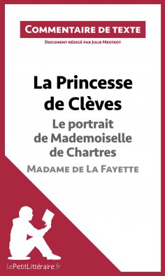 ebook: La Princesse de Clèves - Le portrait de Mademoiselle de Chartres - Madame de La Fayette (Commentaire