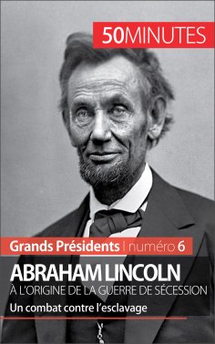 ebook: Abraham Lincoln, à l'origine de la guerre de Sécession