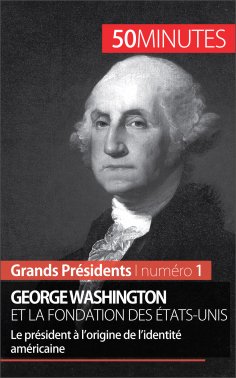 ebook: George Washington et la fondation des États-Unis