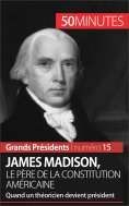 eBook: James Madison, le père de la Constitution américaine