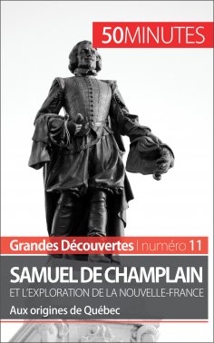 ebook: Samuel de Champlain et l'exploration de la Nouvelle-France (Grandes découvertes)