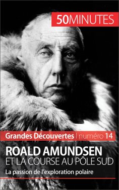 ebook: Roald Amundsen et la course au pôle Sud