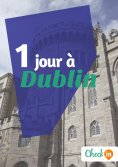 eBook: 1 jour à Dublin
