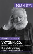 ebook: Victor Hugo, le monstre sacré des lettres françaises
