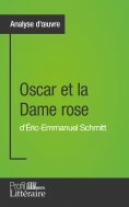 eBook: Oscar et la Dame rose d'Éric-Emmanuel Schmitt (Analyse approfondie)