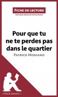 ebook: Pour que tu ne te perdes pas dans le quartier de Patrick Modiano (Fiche de lecture)