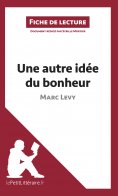 ebook: Une autre idée du bonheur de Marc Levy (Fiche de lecture)