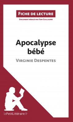 ebook: Apocalypse bébé de Virginie Despentes (Fiche de lecture)