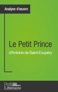 eBook: Le Petit Prince d'Antoine de Saint-Exupéry (Analyse approfondie)