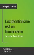 eBook: L'existentialisme est un humanisme de Jean-Paul Sartre (Analyse approfondie)