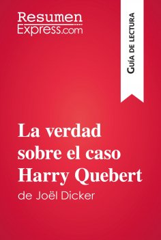 ebook: La verdad sobre el caso Harry Quebert de Joël Dicker (Guía de lectura)