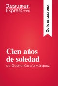 eBook: Cien años de soledad de Gabriel García Márquez (Guía de lectura)