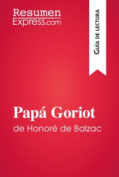 eBook: Papá Goriot de Honoré de Balzac (Guía de lectura)