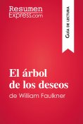 ebook: El árbol de los deseos de William Faulkner (Guía de lectura)