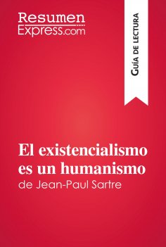 ebook: El existencialismo es un humanismo de Jean-Paul Sartre (Guía de lectura)
