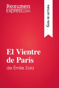 eBook: El Vientre de París de Émile Zola (Guía de lectura)