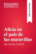 eBook: Alicia en el país de las maravillas de Lewis Carroll (Guía de lectura)