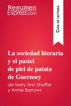 eBook: La sociedad literaria y el pastel de piel de patata de Guernsey de Mary Ann Shaffer y Annie Barrows 