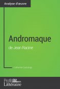 eBook: Andromaque de Jean Racine (Analyse approfondie)