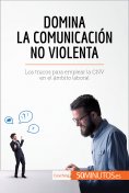 ebook: Domina la Comunicación No Violenta