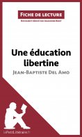 eBook: Une éducation libertine de Jean-Baptiste Del Amo (Fiche de lecture)