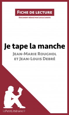 ebook: Je tape la manche de Jean-Marie Roughol et Jean-Louis Debré (Fiche de lecture)