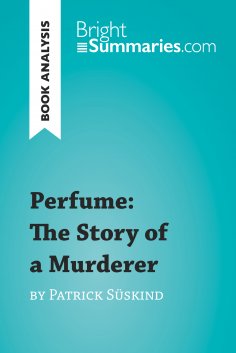 ebook: Perfume: The Story of a Murderer by Patrick Süskind (Book Analysis)