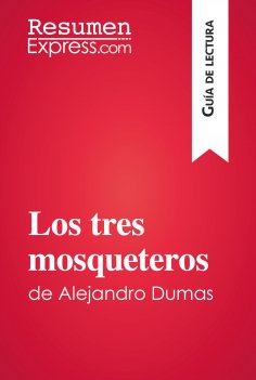 eBook: Los tres mosqueteros de Alejandro Dumas (Guía de lectura)
